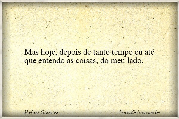 Frase de Rafael Silveira