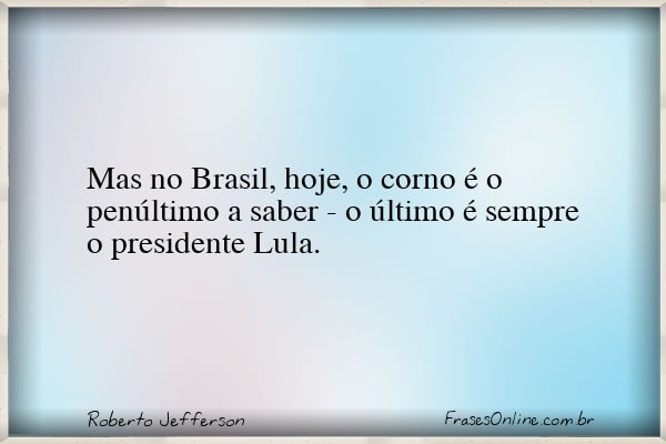 Frase de Roberto Jefferson