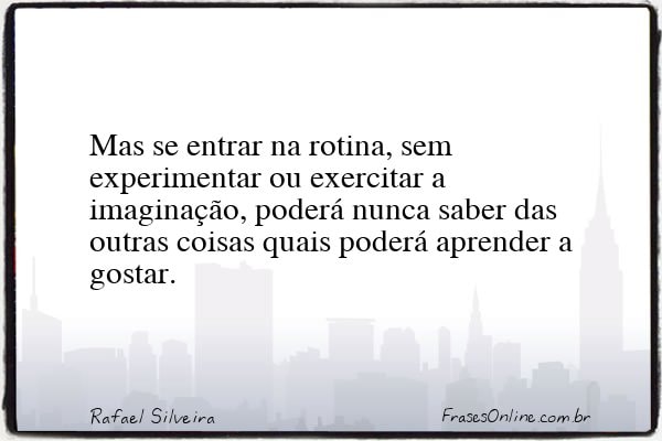 Frase de Rafael Silveira