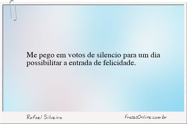 Frase de Rafael Silveira