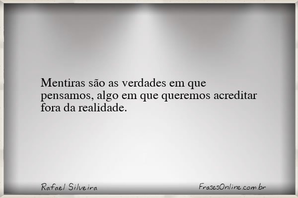 Frase de Rafael Silveira