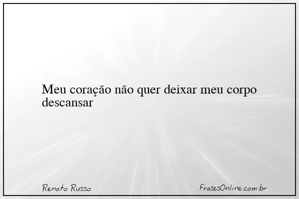 Frase de Renato Russo