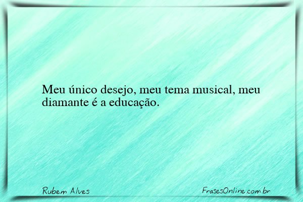 Frase de Rubem Alves