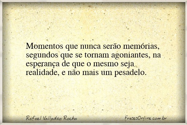 Frase de Rafael Valladão Rocha