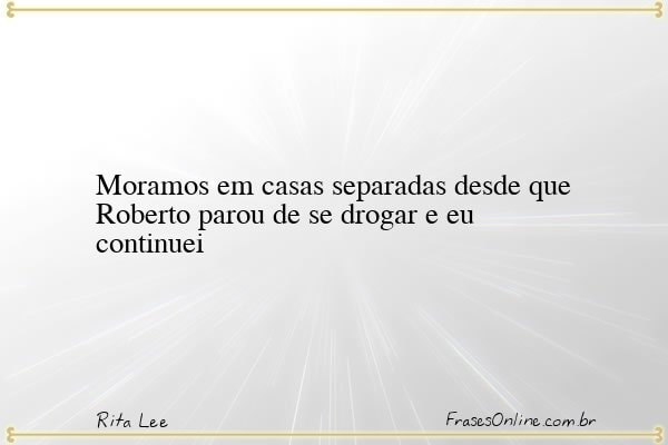 Frase de Rita Lee