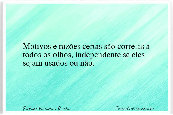 Frase de Rafael Valladão Rocha