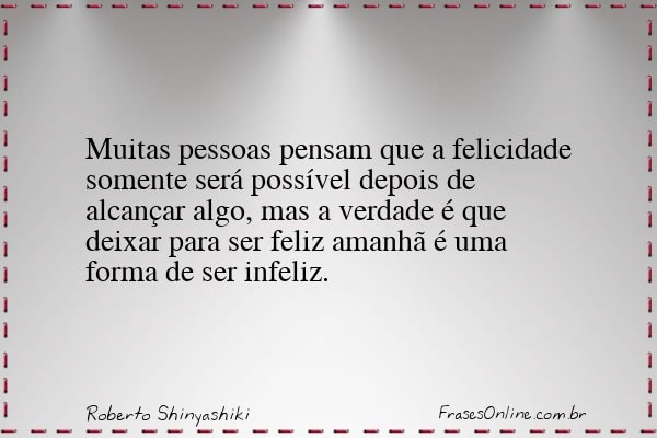 Frase de Roberto Shinyashiki