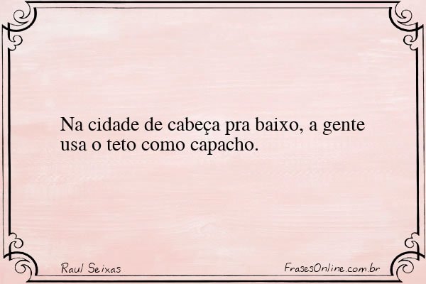 Frase de Raul Seixas