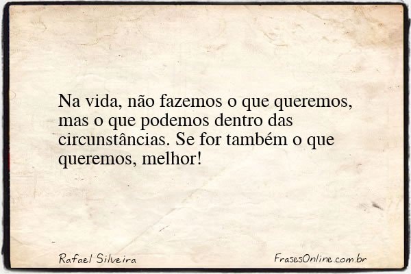 Frase de Rafael Silveira