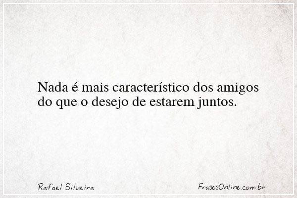 Frase de Rafael Silveira