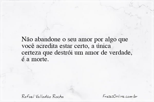 Frase de Rafael Valladão Rocha