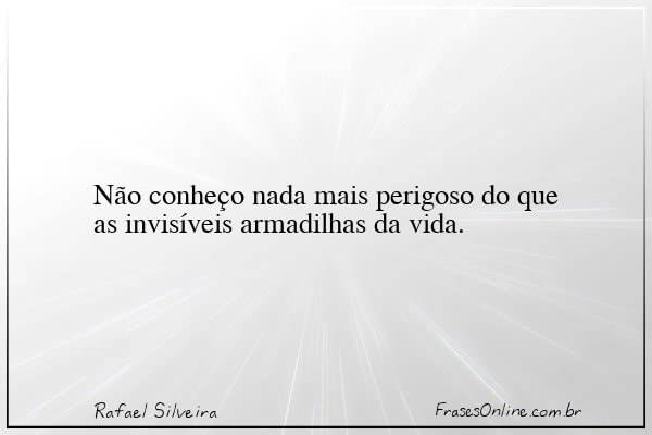Frase de Rafael Silveira