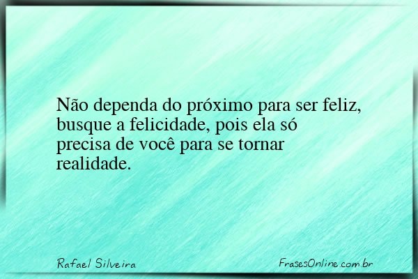 Frase de Rafael Silveira