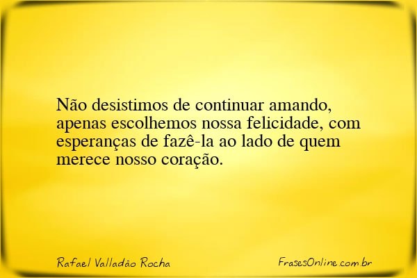 Frase de Rafael Valladão Rocha