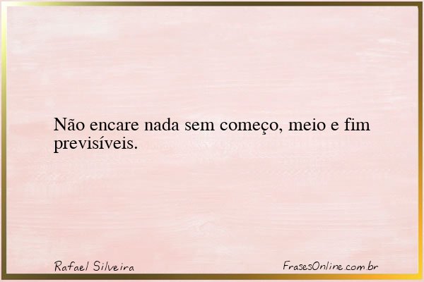 Frase de Rafael Silveira