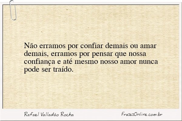 Frase de Rafael Valladão Rocha
