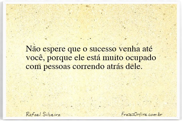 Frase de Rafael Silveira