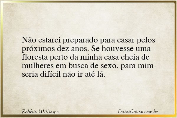 Frase de Robbie Williams