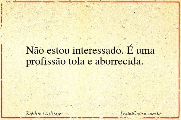 Frase de Robbie Williams