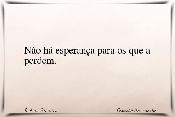Frase de Rafael Silveira