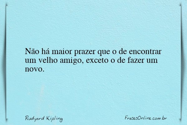 Frase de Rudyard Kipling