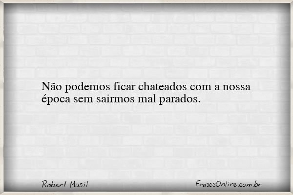 Frase de Robert Musil