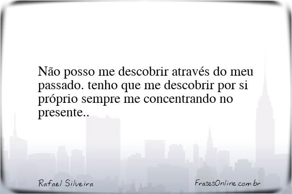 Frase de Rafael Silveira