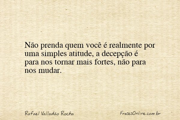 Frase de Rafael Valladão Rocha