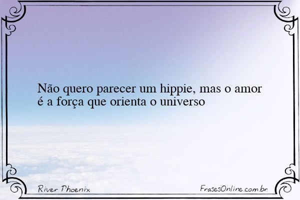 Frase de River Phoenix