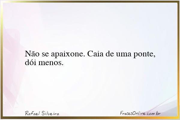 Frase de Rafael Silveira