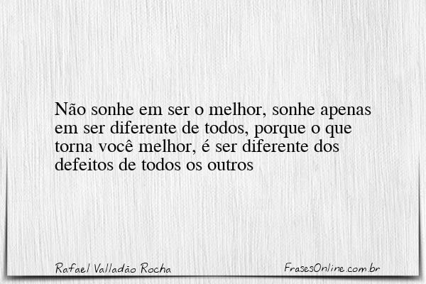 Frase de Rafael Valladão Rocha
