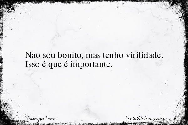Frase de Rodrigo Faro