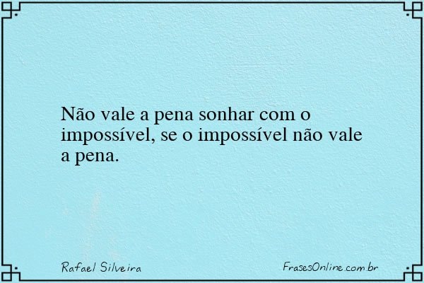 Frase de Rafael Silveira