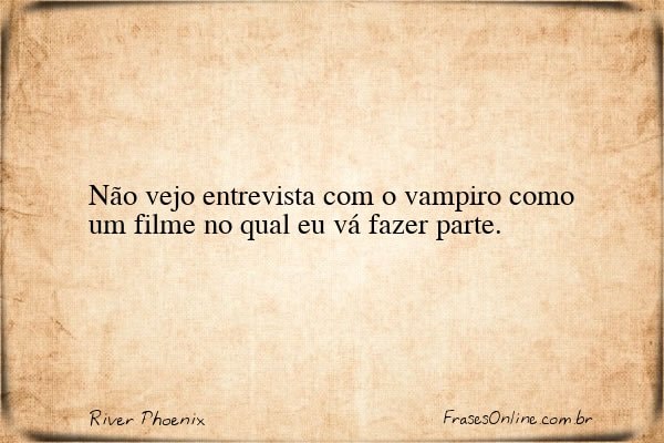 Frase de River Phoenix