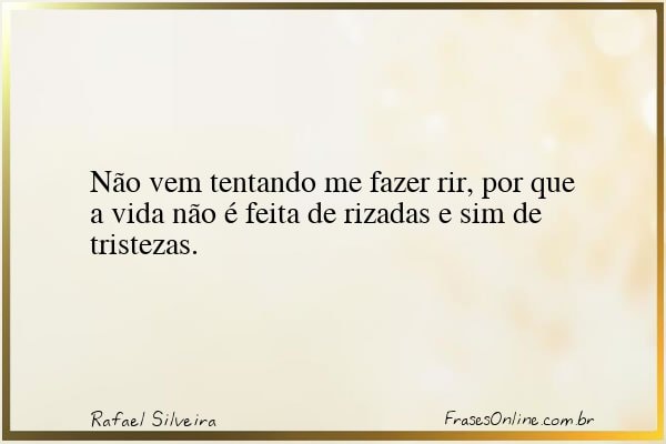Frase de Rafael Silveira