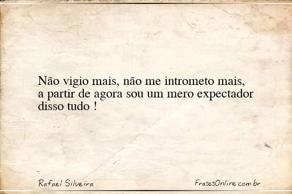 Frase de Rafael Silveira