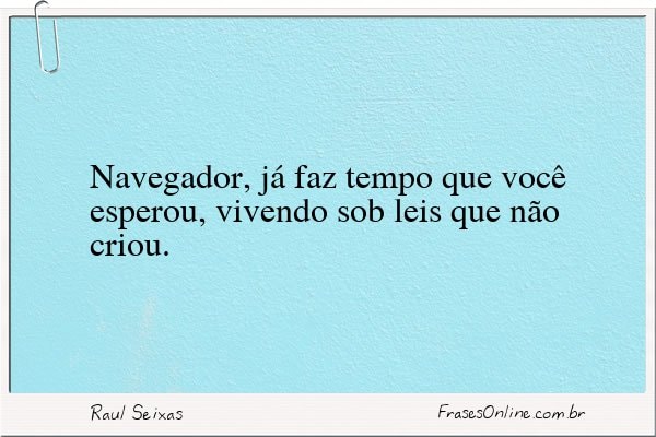 Frase de Raul Seixas