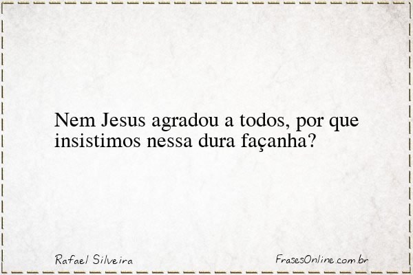 Frase de Rafael Silveira