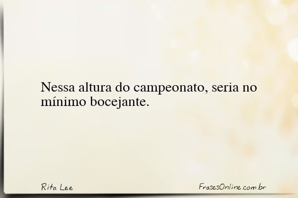 Frase de Rita Lee