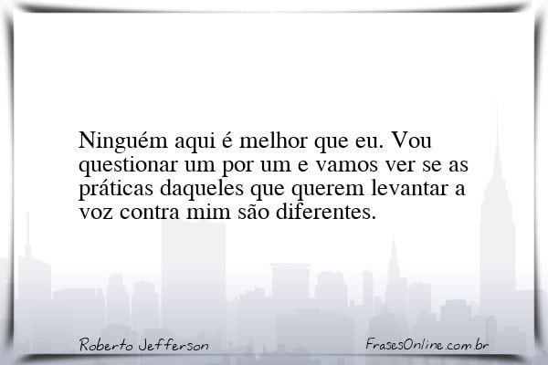 Frase de Roberto Jefferson