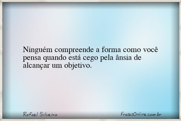 Frase de Rafael Silveira