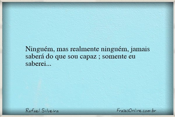 Frase de Rafael Silveira
