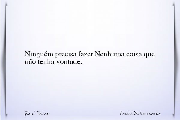 Frase de Raul Seixas