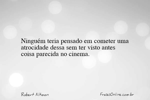 Frase de Robert Altman