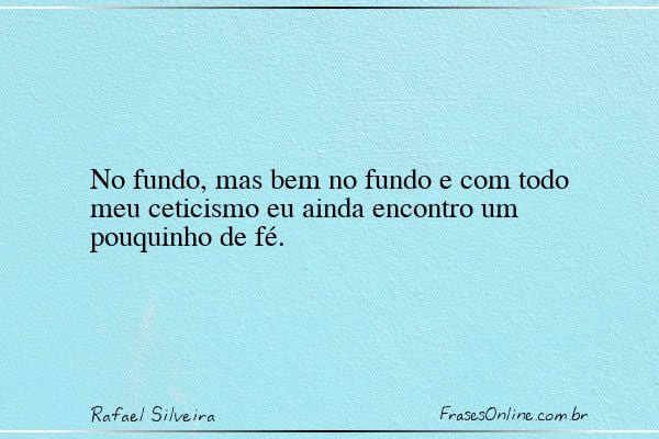 Frase de Rafael Silveira