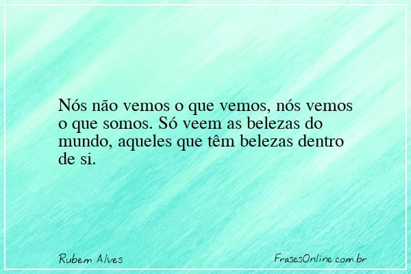Frase de Rubem Alves