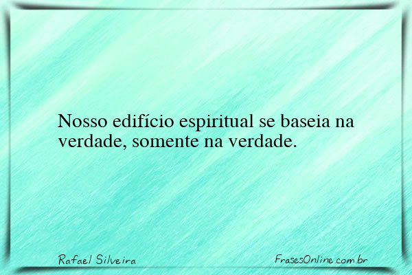 Frase de Rafael Silveira