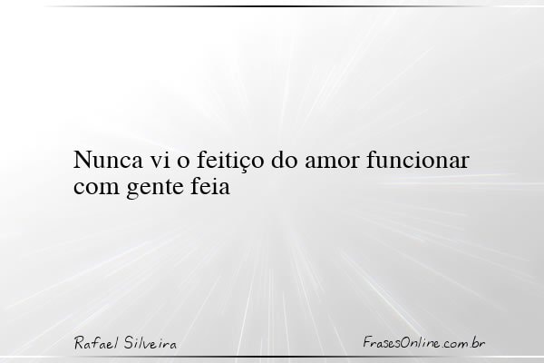 Frase de Rafael Silveira