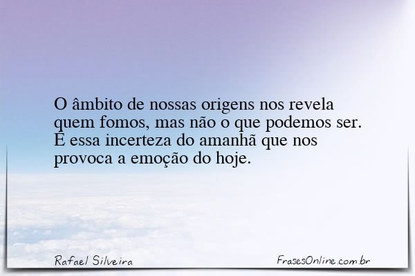 Frase de Rafael Silveira