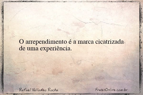 Frase de Rafael Valladão Rocha